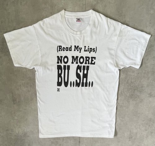 90'S NO MORE BU..SH.. シングルステッチ 半袖 Tシャツ ホワイト USA製 (VINTAGE)「T-Shirt」入荷しました。