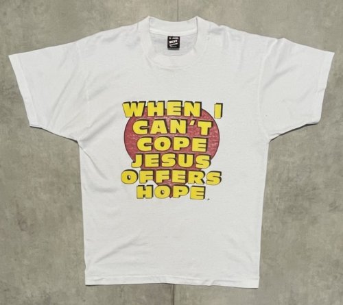 90'S WHEN I CAN'T COPE JESUS OFFERS HOPE シングルステッチ 半袖 Tシャツ ホワイト USA製 (VINTAGE)「T-Shirt」入荷しました。