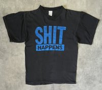 90'S SHIT HAPPENS シングルステッチ 半袖 Tシャツ ブラック パキスタン製 (VINTAGE)