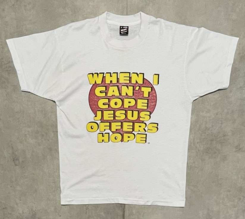 90'S WHEN I CAN'T COPE JESUS OFFERS HOPE シングルステッチ 半袖 Tシャツ ホワイト USA製 (VINTAGE)「T-Shirt」入荷しました。