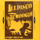画像: DJ Chef The Funky / Ill Disco Boogie 「Mix CD」 入荷しました。