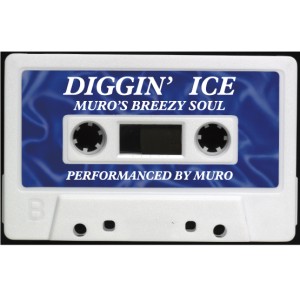 画像: DJ MURO / Diggin'Ice -Muro's Breezy Soul- 限定Casette Tape  「Mix CD」 入荷しました。